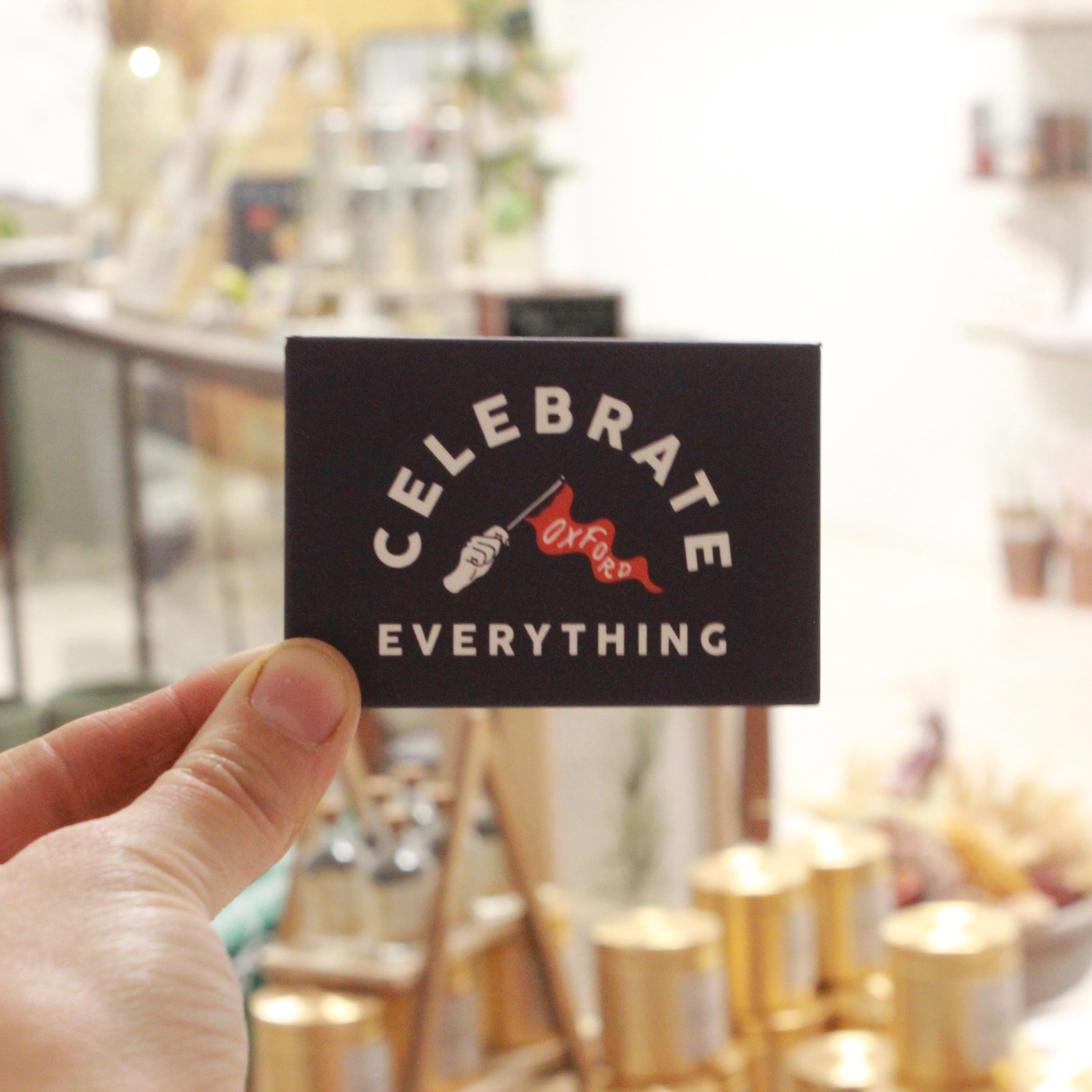 CELEBRATE EVERYTHING MAGNET