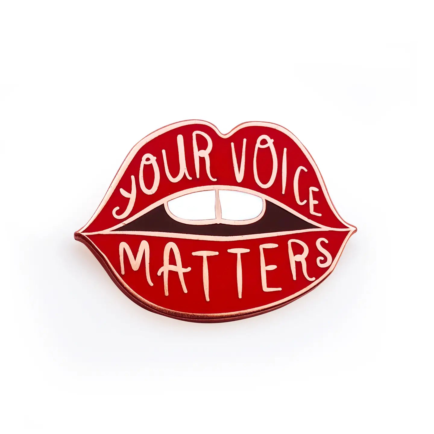 YOUR VOICE MATTERS ENAMEL PIN