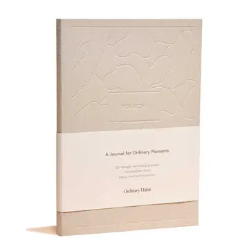 A JOURNAL FOR ORDINARY MOMENTS | ORDINARY HABITS