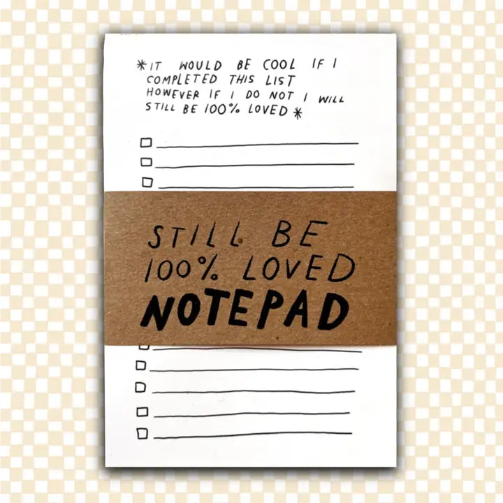 STILL BE LOVED "TO DO" LIST NOTEPAD