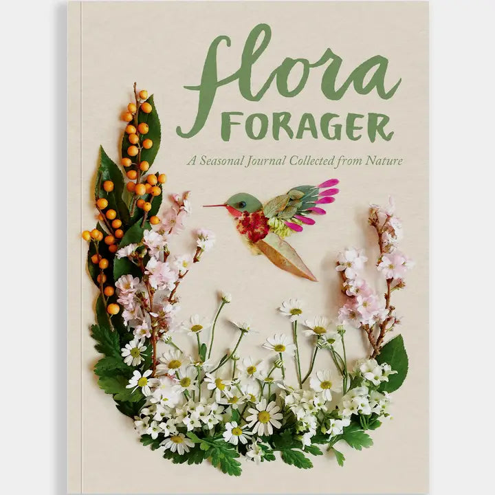 FLORA FORAGER: A SEASONAL JOURNAL COLLECTED FROM NATURE