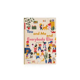 YOU AND ME AND EVERYBODY ELSE