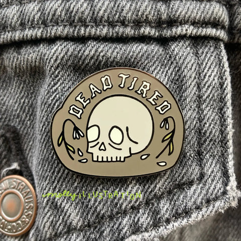 DEAD TIRED PIN